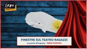Finestre sul Teatro Ragazzi – La parola all’esperto